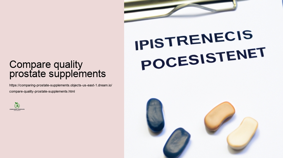 Safety Accounts and Adverse Impacts of Numerous Prostate Supplements