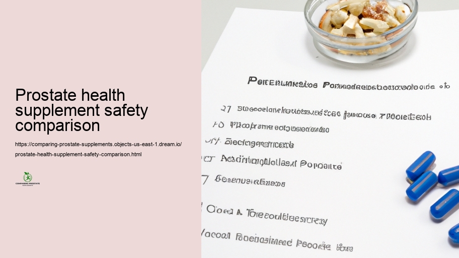 Safety And Safety Accounts and Damaging Effects of Numerous Prostate Supplements